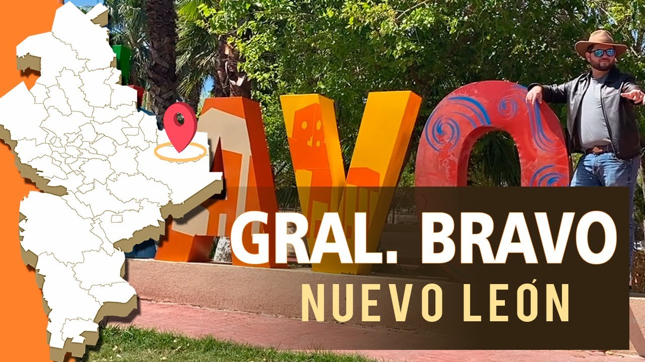 gral bravo nuevo leon