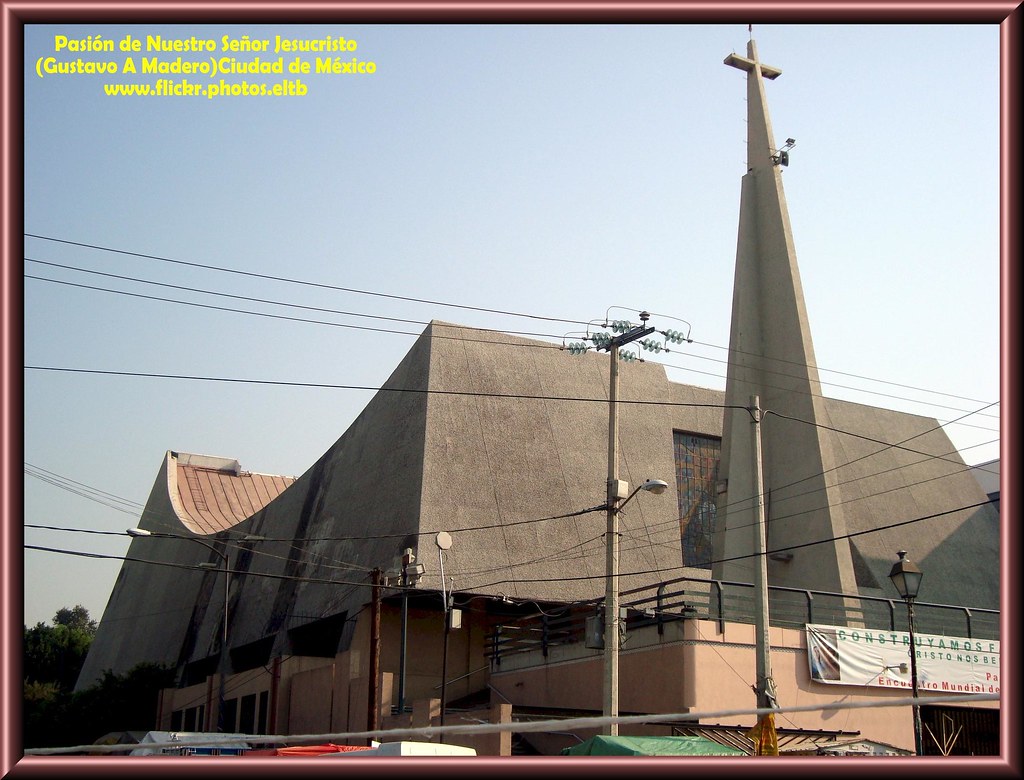 parroquia pasion de nuestro senor jesucristo gustavo a madero